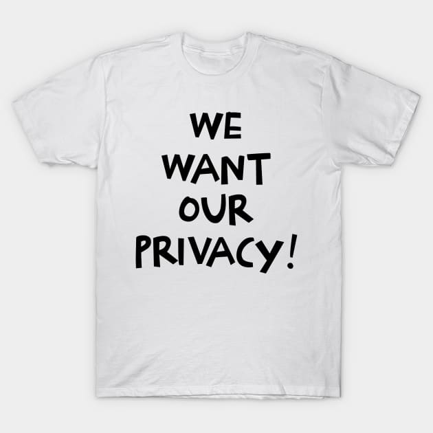 We want our privacy T-Shirt by J Best Selling⭐️⭐️⭐️⭐️⭐️